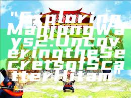 "Exploring Mahjong Ways 2: Uncovering the Secrets of Scatter Hitam"