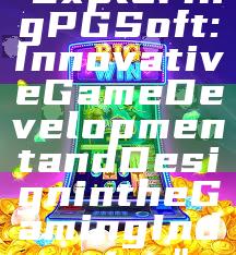 "Exploring PG Soft: Innovative Game Development and Design in the Gaming Industry"