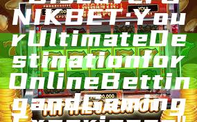 "Discover UNIKBET: Your Ultimate Destination for Online Betting and Gaming Experience"