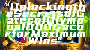 "Unlocking the Secrets of Gates of Olympus 1000 Gacor for Maximum Wins"