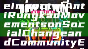 "Exploring the Impact of Anti Rungkad Movements on Social Change and Community Empowerment"