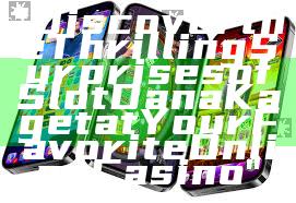 "Discover the Thrilling Surprises of Slot Dana Kaget at Your Favorite Online Casino"