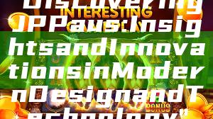 "Discovering JP Paus: Insights and Innovations in Modern Design and Technology"