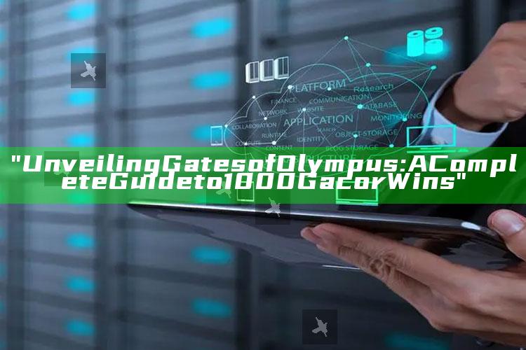 "Unveiling Gates of Olympus: A Complete Guide to 1000 Gacor Wins"
