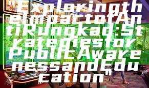 "Exploring the Impact of Anti Rungkad: Strategies for Public Awareness and Education"