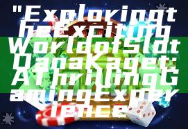 "Exploring the Exciting World of Slot Dana Kaget: A Thrilling Gaming Experience"